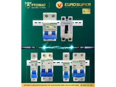 APTOMAT CHỐNG GIẬT EUROSUPER - VỆ SĨ CHO MỌI GIA ĐÌNH