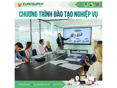 CHƯƠNG TRÌNH ĐÀO TẠO NGHIỆP VỤ EUROSUPER ​