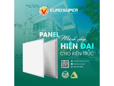 TÔ ĐIỂM KHÔNG GIAN VỚI ĐÈN LED PANEL EUROSUPER