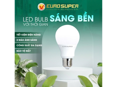 ĐÈN LED BULB TRÒN EUROSUPER - SÁNG BỀN VỚI THỜI GIAN