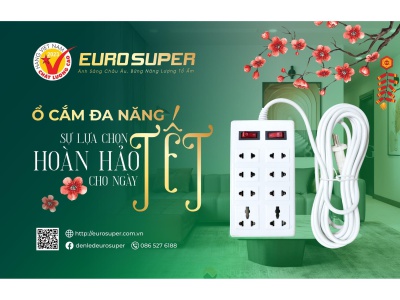 Ổ CẮM ĐA NĂNG EUROSUPER - SỰ LỰA CHỌN HOÀN HẢO CHO NGÀY TẾT