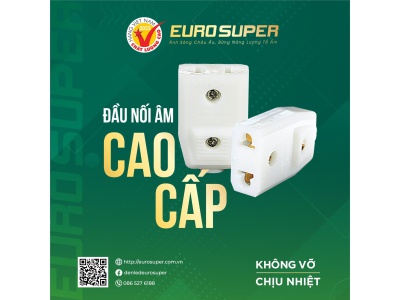 ĐẦU NỐI ÂM CAO CẤP EUROSUPER - CHỊU NHIỆT TỐT, BỀN BỈ THEO THỜI GIAN