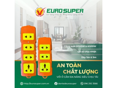 Ổ CẮM SIÊU CHỊU TẢI EUROSUPER - THỢ CÔNG TRÌNH CÀNG DÙNG CÀNG THÍCH 