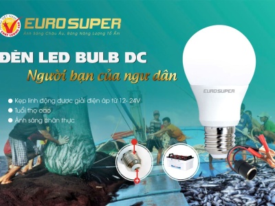 ĐÈN LED BULB DC EUROSUPER - NGƯỜI BẠN CỦA NGƯ DÂN 