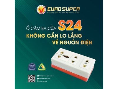 Ổ CẮM ĐIỆN S24 EUROSUPER - KẾT NỐI THÔNG MINH, AN TOÀN TUYỆT ĐỐI 