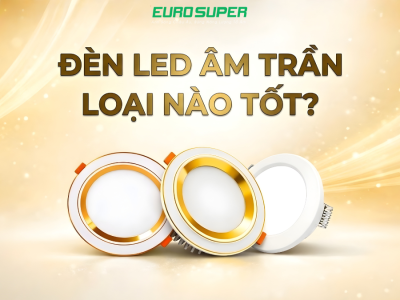 ĐÈN LED ÂM TRẦN LOẠI NÀO TỐT? CÁC DÒNG ĐÈN LED ÂM TRẦN ĐƯỢC ƯA CHUỘNG HIỆN NAY