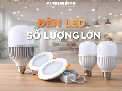 NHẬP ĐÈN LED SỐ LƯỢNG LỚN Ở ĐÂU GIÁ TỐT, CHẤT LƯỢNG ỔN ĐỊNH?