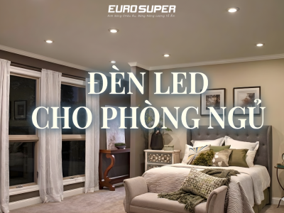 ĐÈN LED CHO PHÒNG NGỦ LOẠI NÀO TỐT? CÁCH CHỌN ĐÈN GIÚP KHÔNG GIAN ẤM ÁP VÀ DỄ NGỦ