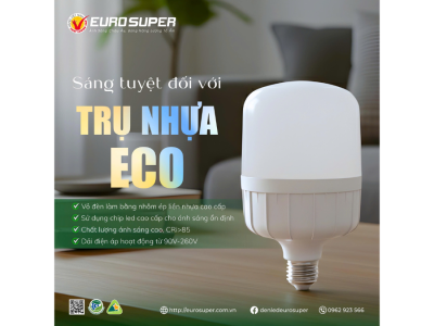 SÁNG TUYỆT ĐỐI VỚI ĐÈN LED TRỤ NHỰA ECO 