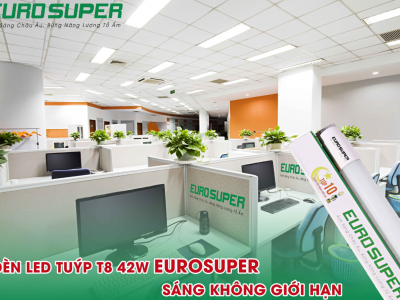 ĐÈN TUÝP LED T8 42W EUROSUPER - SÁNG KHÔNG GIỚI HẠN 