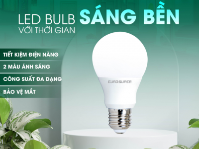 BÓNG ĐÈN LED BULB - SÁNG BỀN THEO THỜI GIAN