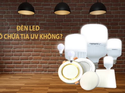 ĐÈN LED CÓ CHỨA TIA UV KHÔNG?