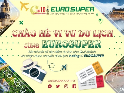 CHÀO HÈ VIVU DU LỊCH CÙNG EUROSUPER 