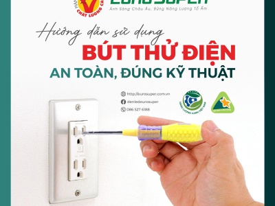 HƯỚNG DẪN SỬ DỤNG BÚT THỬ ĐIỆN AN TOÀN, ĐÚNG KỸ THUẬT